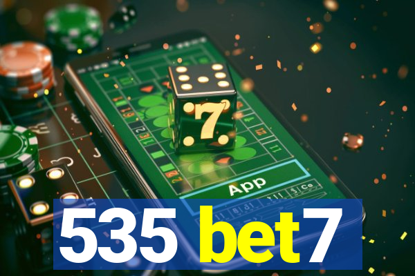 535 bet7